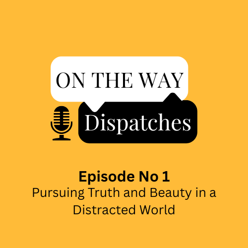 On the way podcast episode 1 truth and beauty